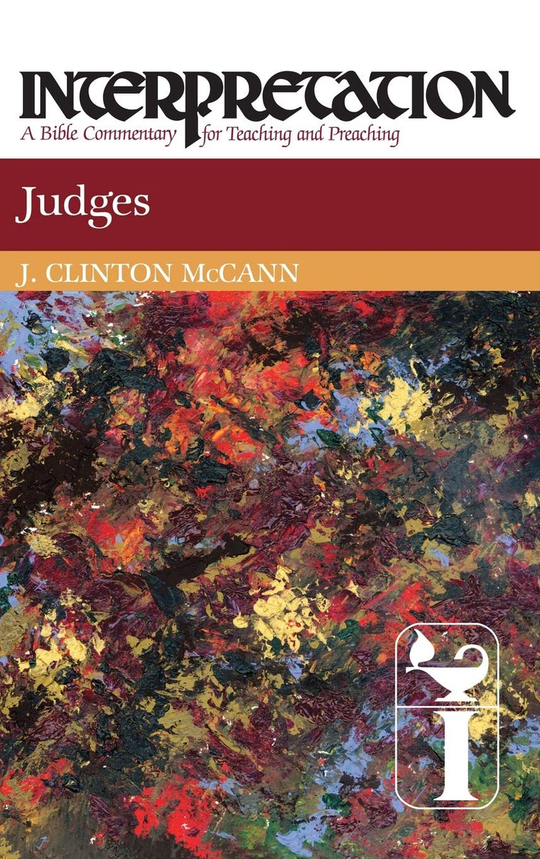 Judges: Interpretation: A Bible Commentary for Teaching and Preaching