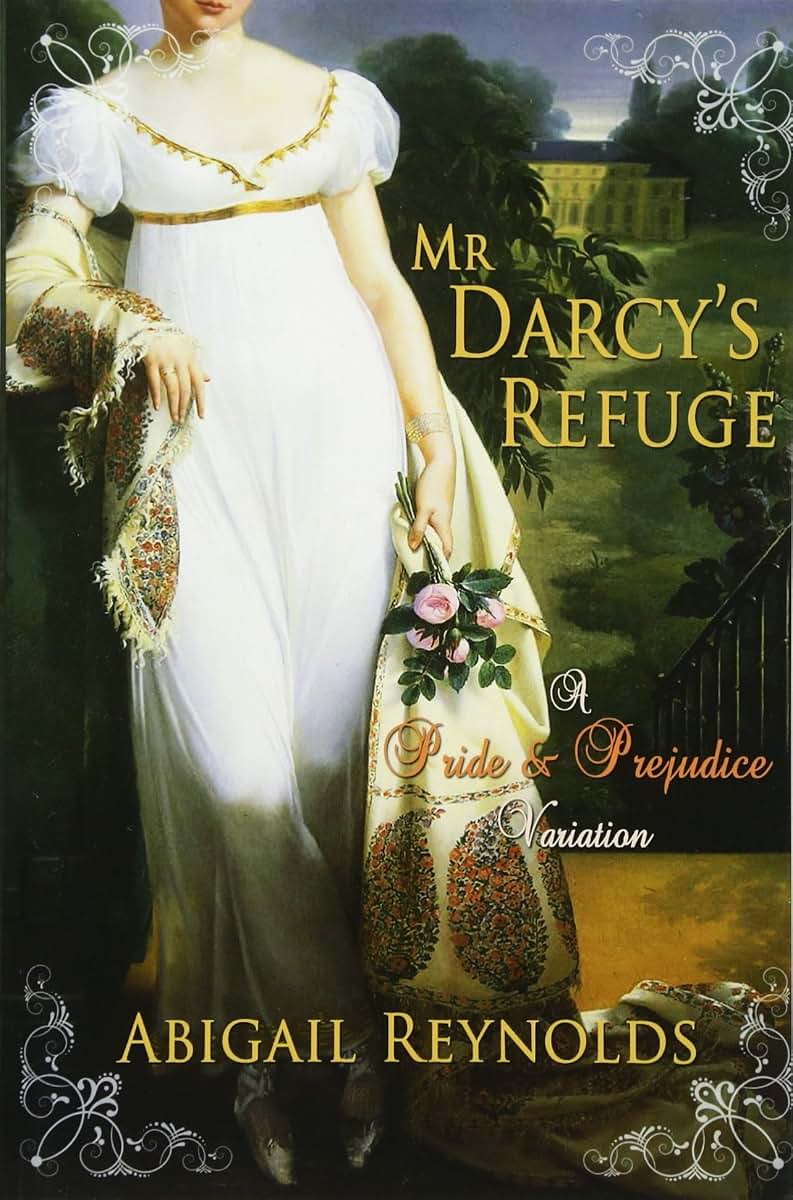 Mr. Darcy's Refuge: A Pride & Prejudice Variation