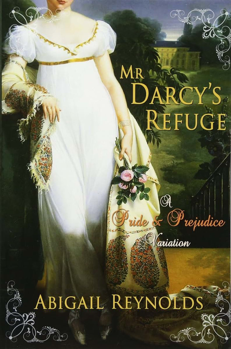 Mr. Darcy's Refuge: A Pride & Prejudice Variation