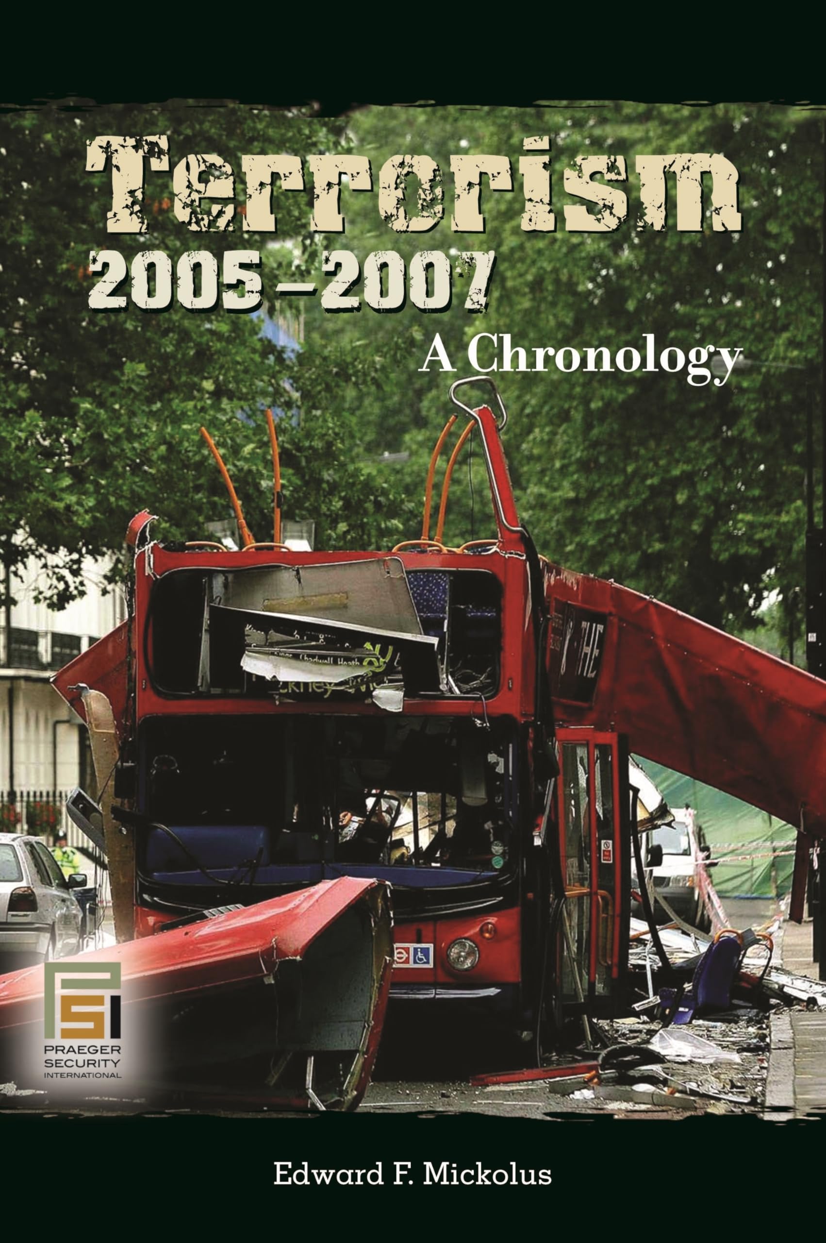 Terrorism, 2005-2007: A Chronology (Praeger Security International)