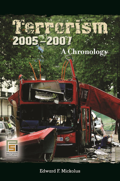 Terrorism, 2005-2007: A Chronology (Praeger Security International)