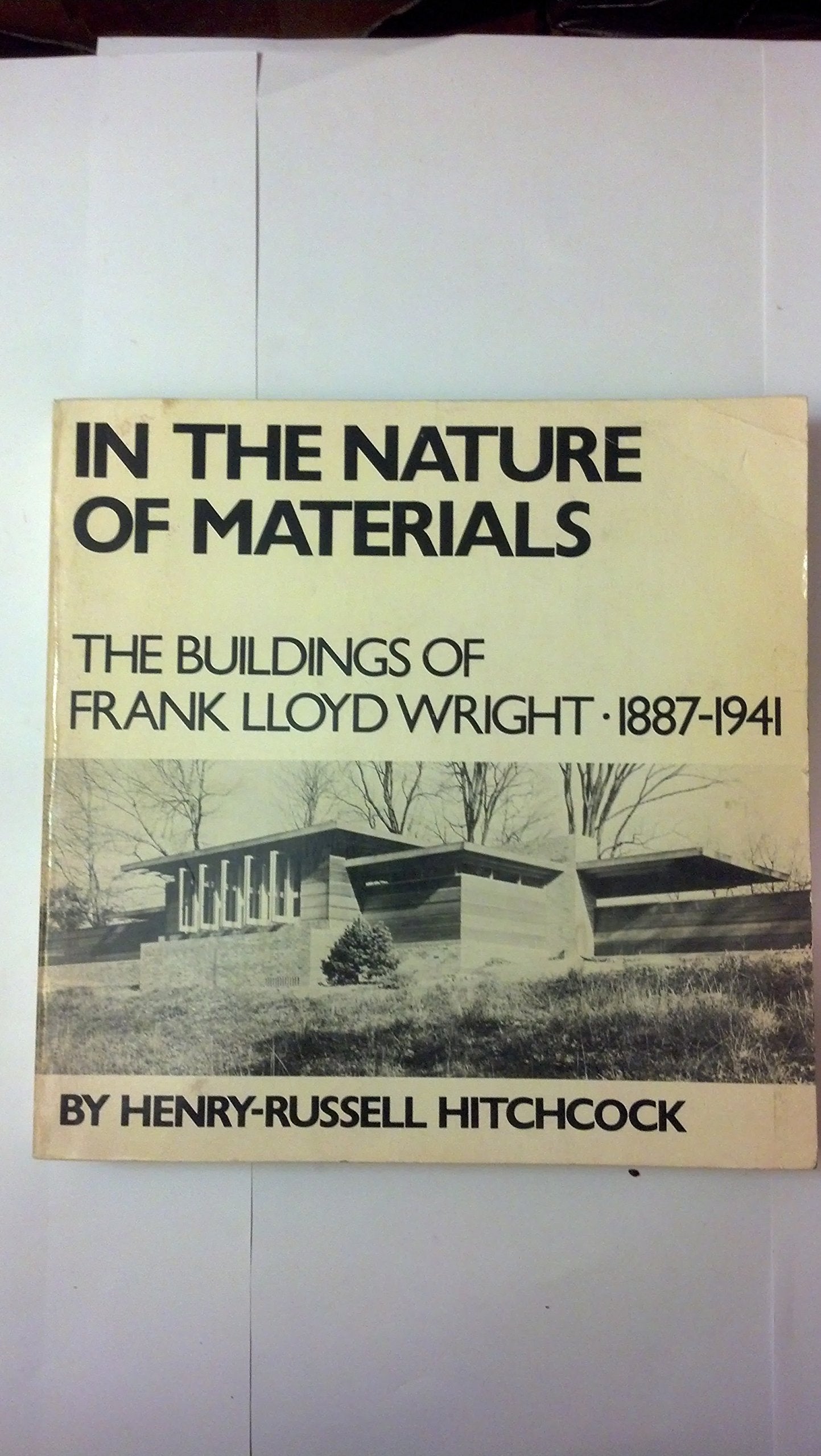 In the Nature of Materials: The Buildings of Frank Lloyd Wri