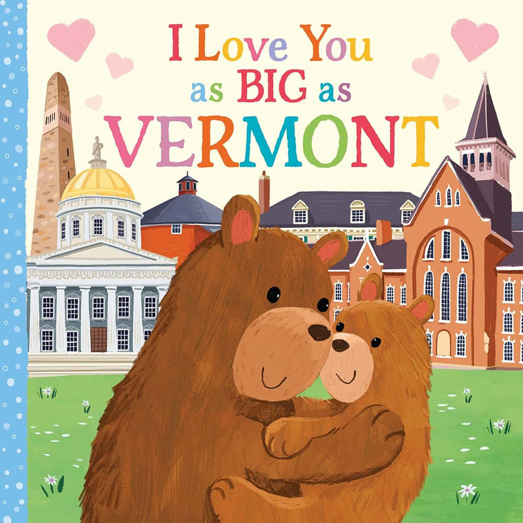 I Love You as Big as Vermont: A Sweet Valentine's Day Board Book for Toddlers