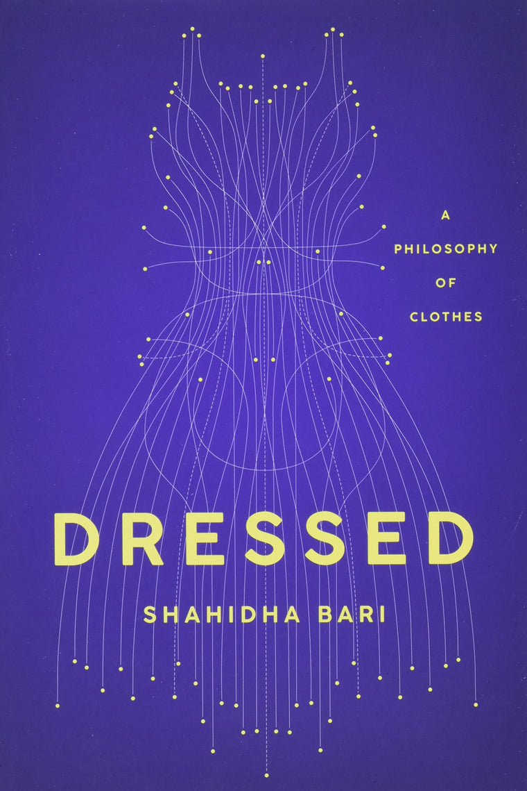 Dressed: A Philosophy of Clothes