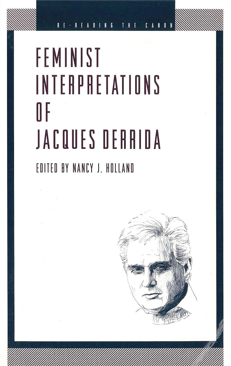 Feminist Interpretations of Derrida (Re-Reading the Canon)