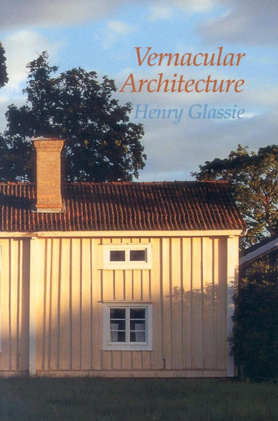 Vernacular Architecture (Material Culture) by Glassie, Henry
