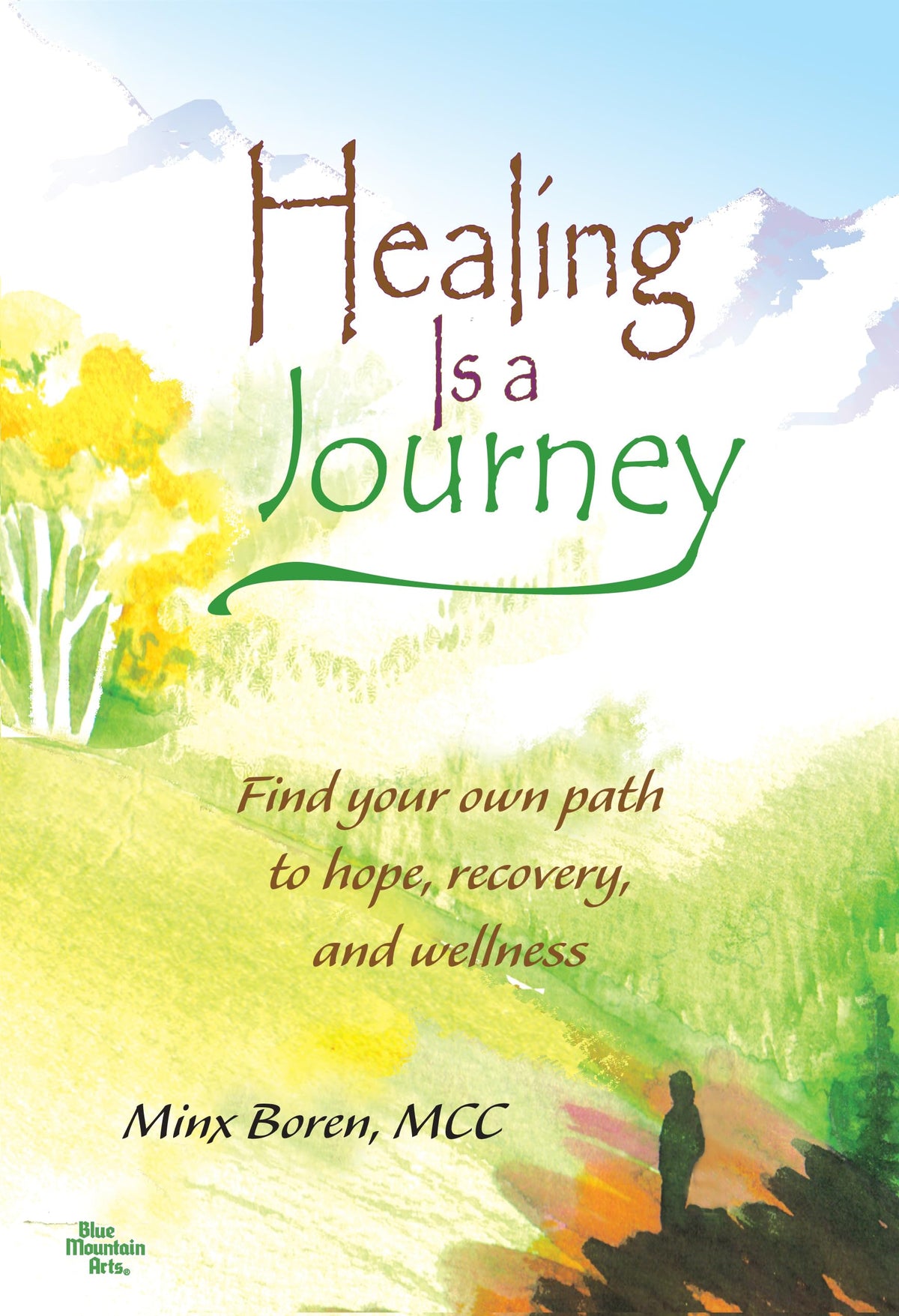 Healing Is a Journey: Find your own path to hope, recovery, and wellness by Minx Boren, A Gift Book About Personal Fulfillment and Well-Being from Blue Mountain Arts