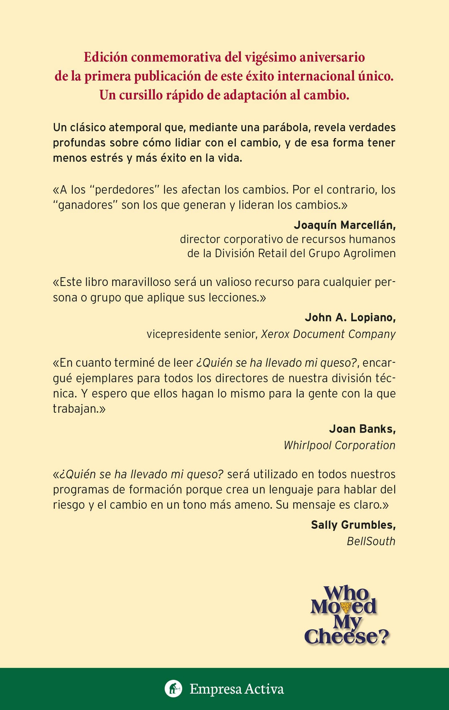 Quién se ha llevado mi queso? Como Adaptarnos a un Mundo en Constant Cambio en el trabajo y en la vida privada (Spanish Edition)