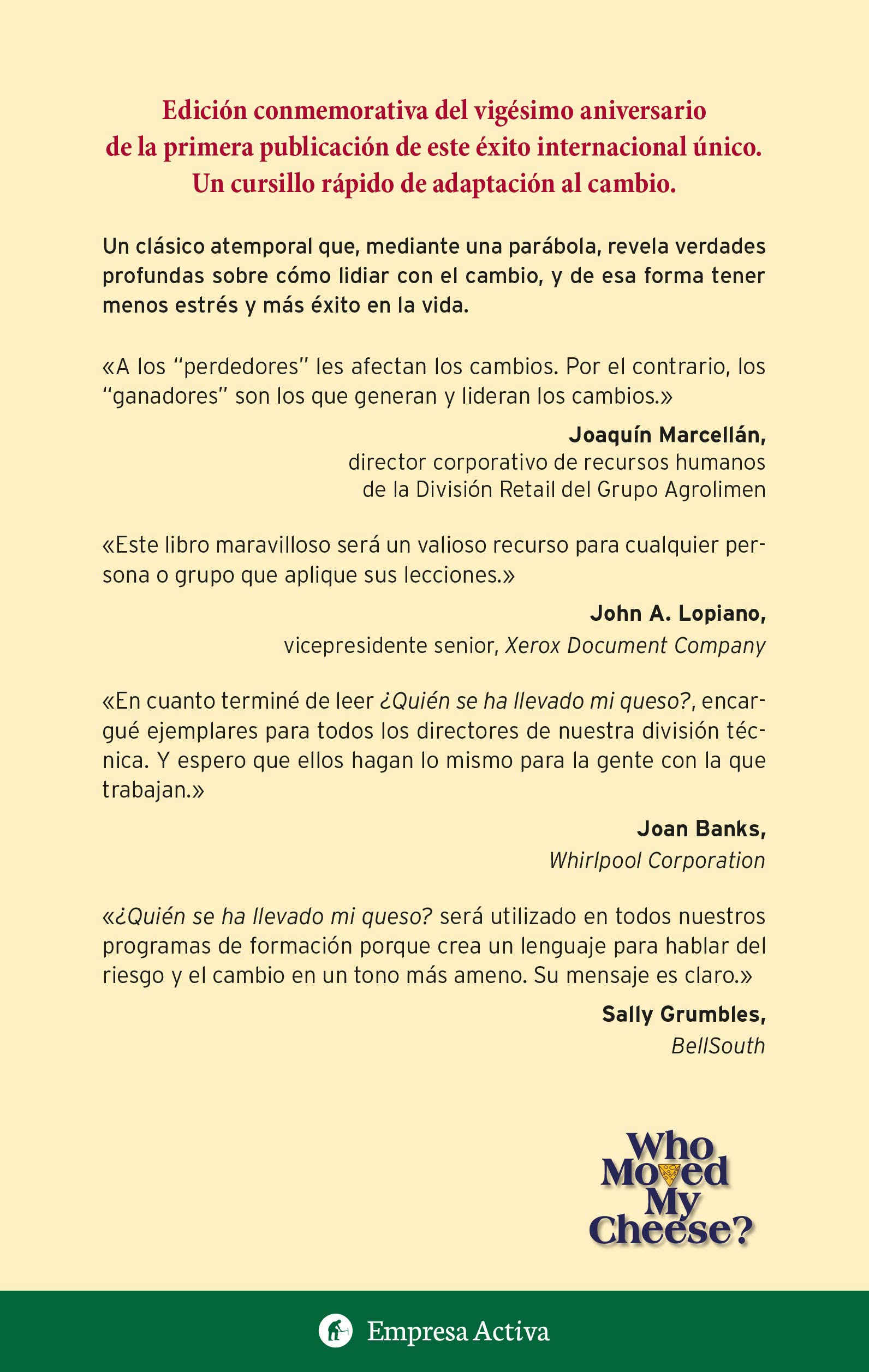 Quién se ha llevado mi queso? Como Adaptarnos a un Mundo en Constant Cambio en el trabajo y en la vida privada (Spanish Edition)