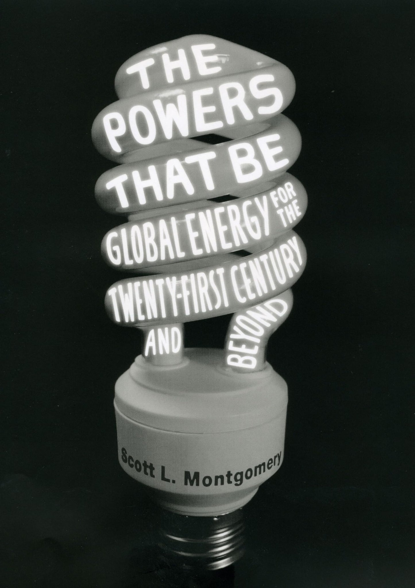 The Powers That Be: Global Energy for the Twenty-first Century and Beyond