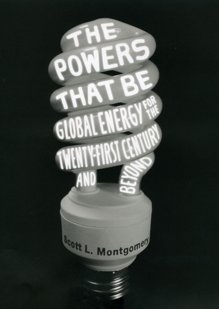 The Powers That Be: Global Energy for the Twenty-first Century and Beyond