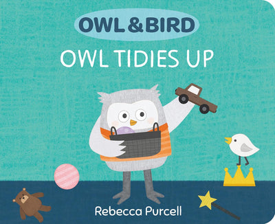 Owl & Bird: Owl Tidies Up (Owl and Bird)