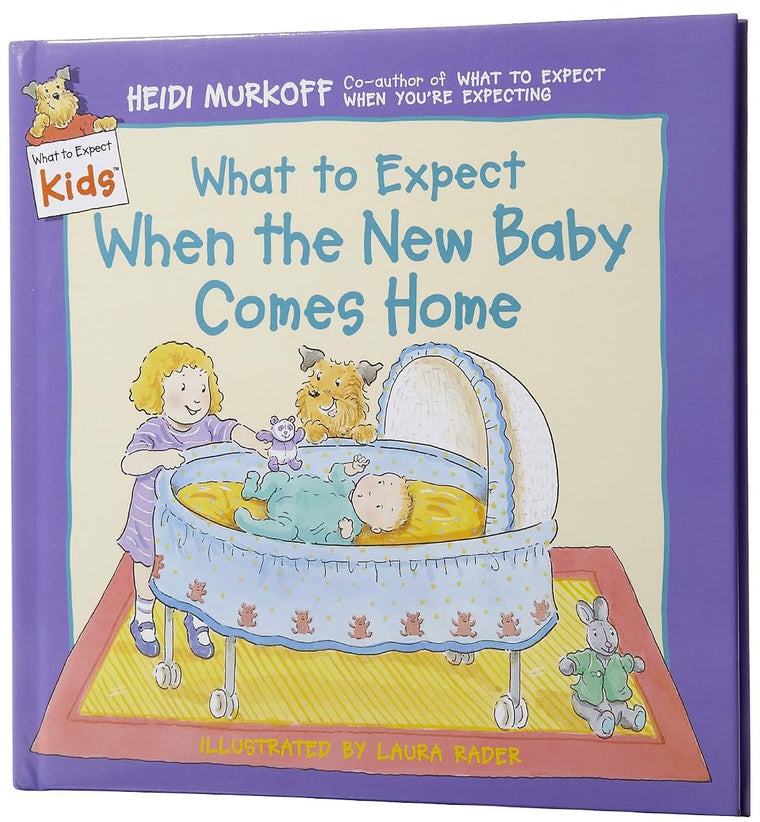 What to Expect When the New Baby Comes Home (What to Expect Kids)