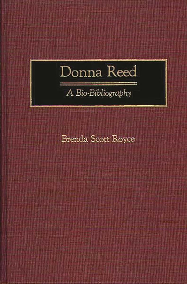 Donna Reed: A Bio-Bibliography (Bio-Bibliographies in the Performing Arts)