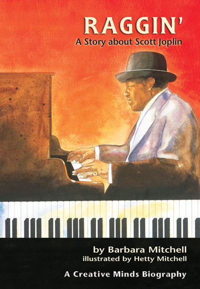 Raggin': A Story about Scott Joplin (Creative Minds Biographies)