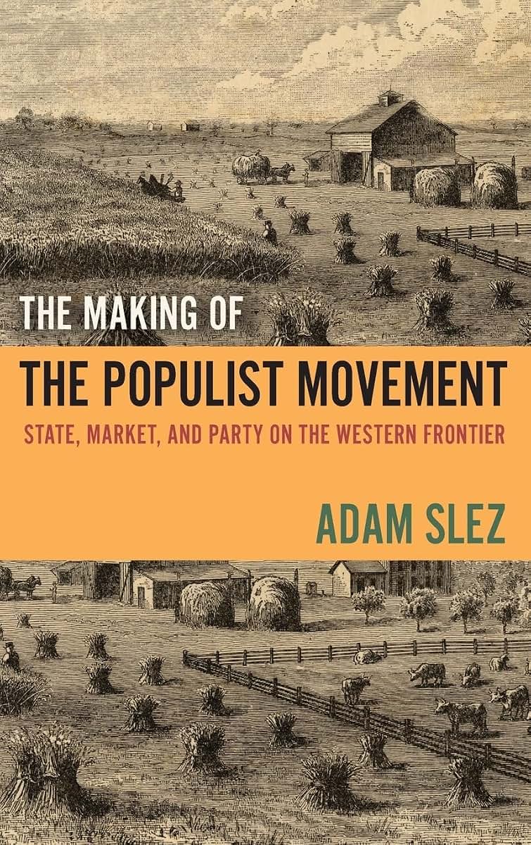 The Making of the Populist Movement: State, Market, and Party on the Western Frontier
