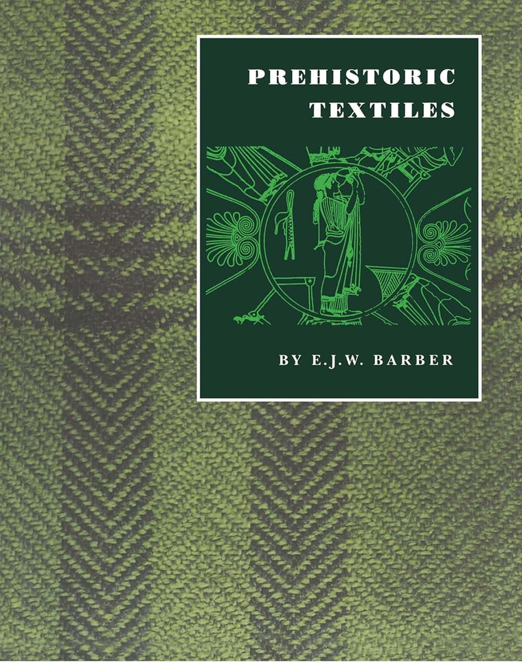 Prehistoric Textiles: The Development of Cloth in the Neolit