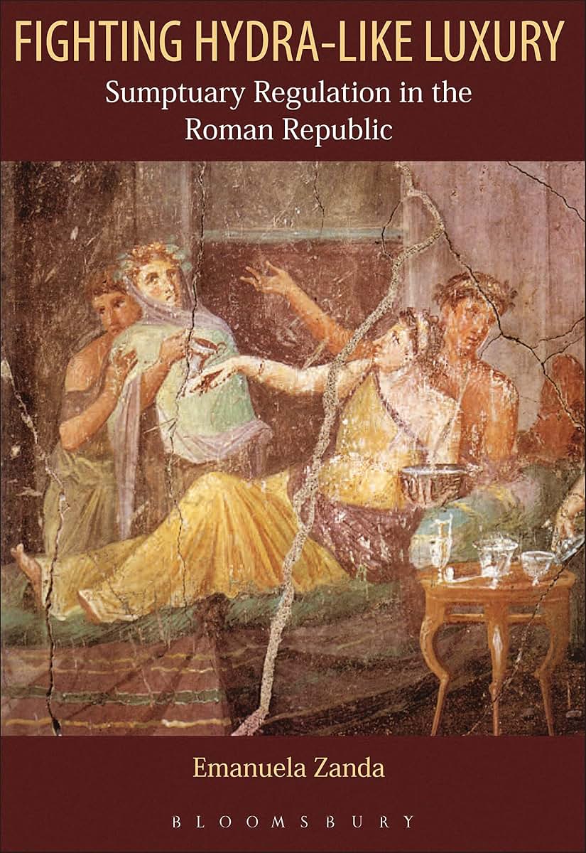 Fighting Hydra-like Luxury: Sumptuary Regulation in the Roman Republic