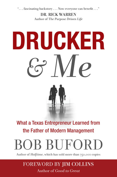 Drucker & Me: What a Texas Entrepenuer Learned From the Father of Modern Management