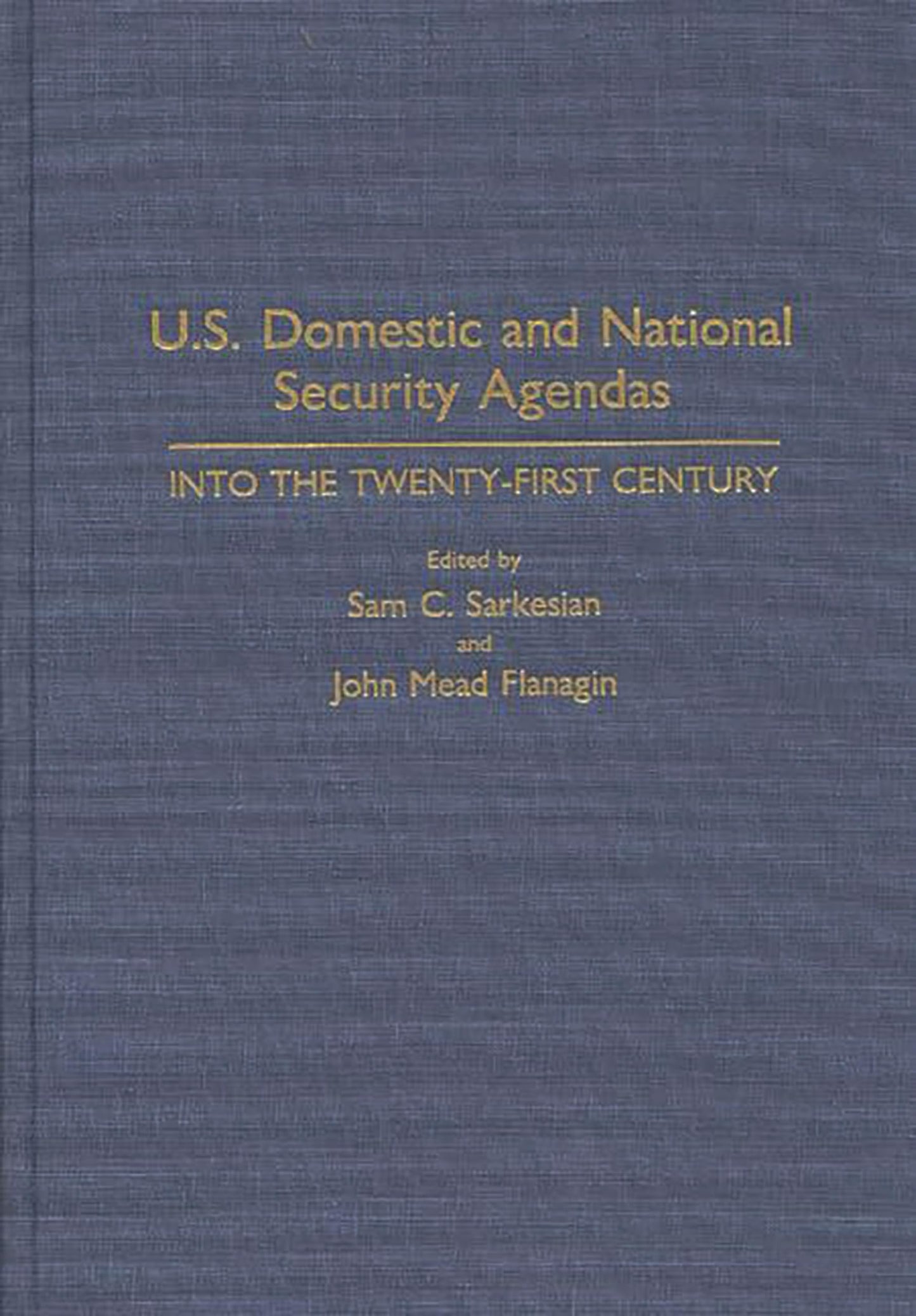 U.S. Domestic and National Security Agendas: Into the Twenty-First Century (Contributions in Military Studies)