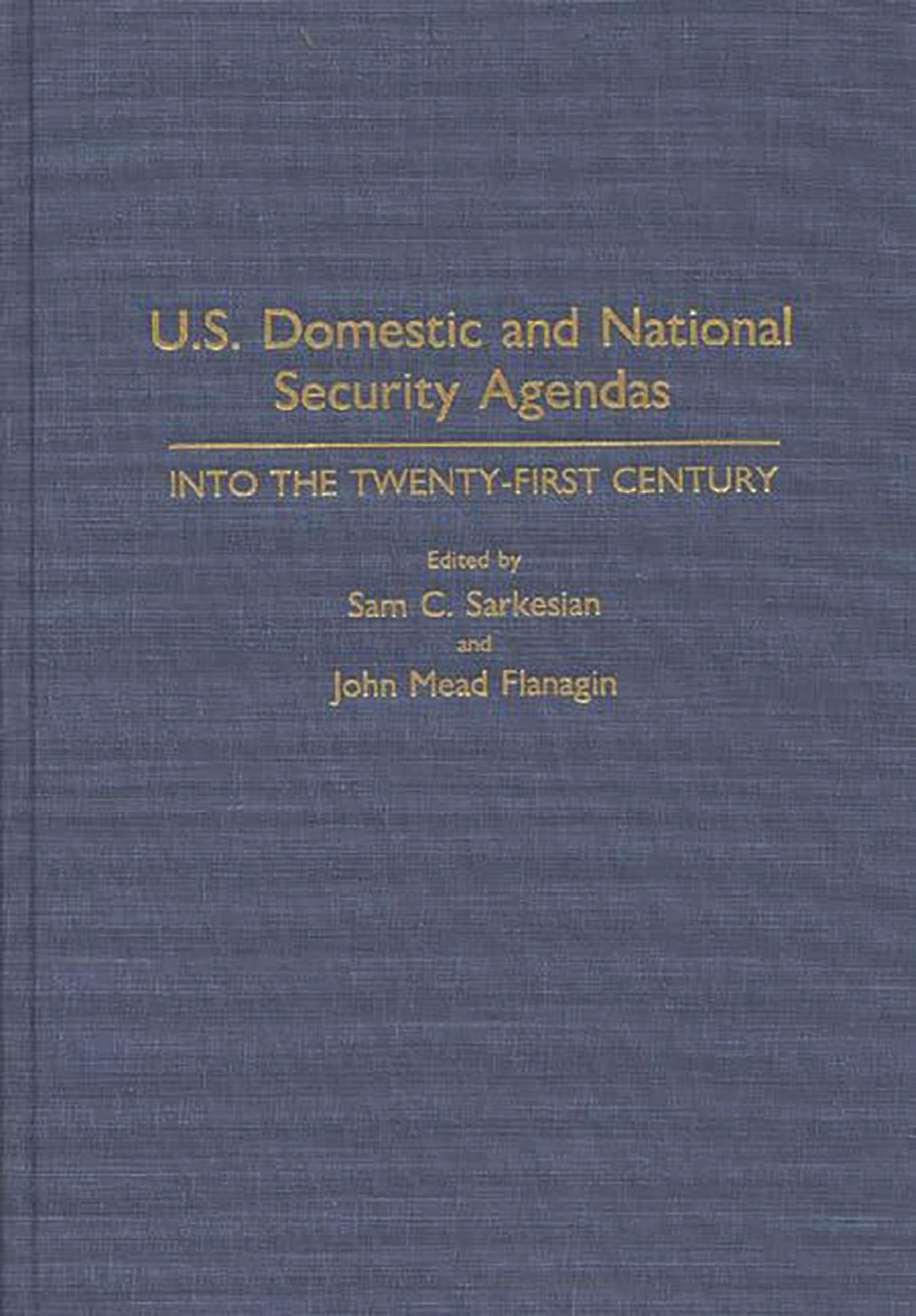 U.S. Domestic and National Security Agendas: Into the Twenty-First Century (Contributions in Military Studies)