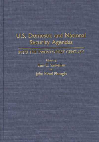 U.S. Domestic and National Security Agendas: Into the Twenty-First Century (Contributions in Military Studies)