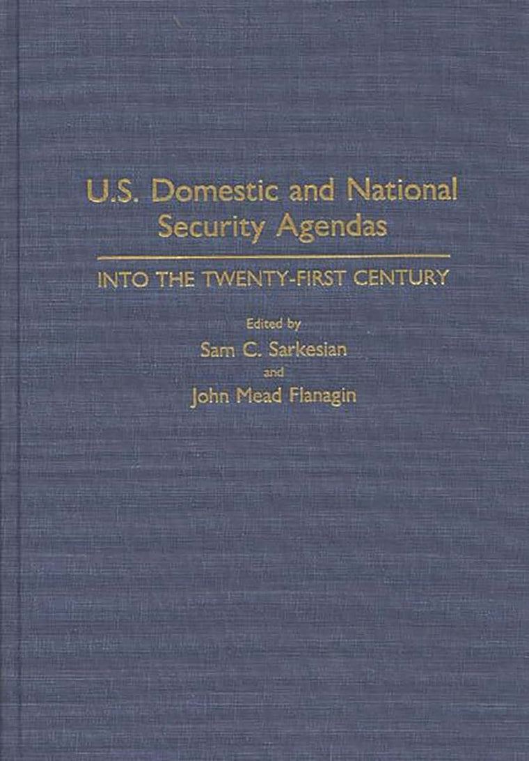 U.S. Domestic and National Security Agendas: Into the Twenty-First Century (Contributions in Military Studies)
