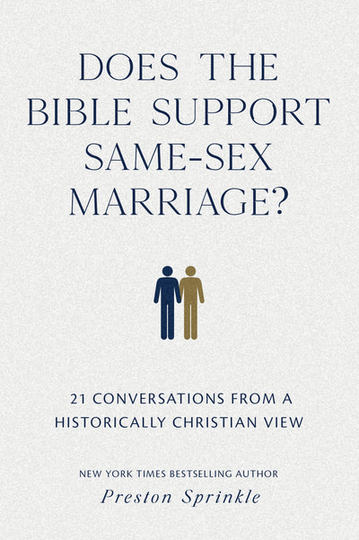 Does the Bible Support Same-Sex Marriage?: 21 Conversations from a Historically Christian View