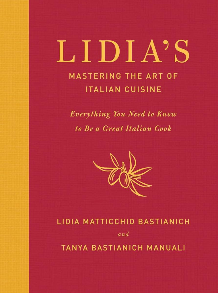 Lidia's Mastering the Art of Italian Cuisine: Everything You