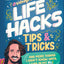 Life Hacks, Tips and Tricks: And More Things I Didnt Know Until I Was In My 30s