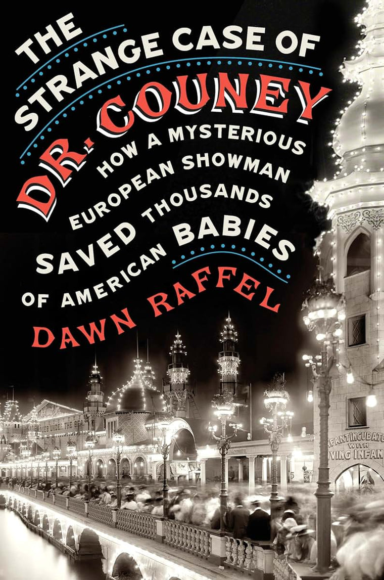 The Strange Case of Dr. Couney: How a Mysterious European Sh