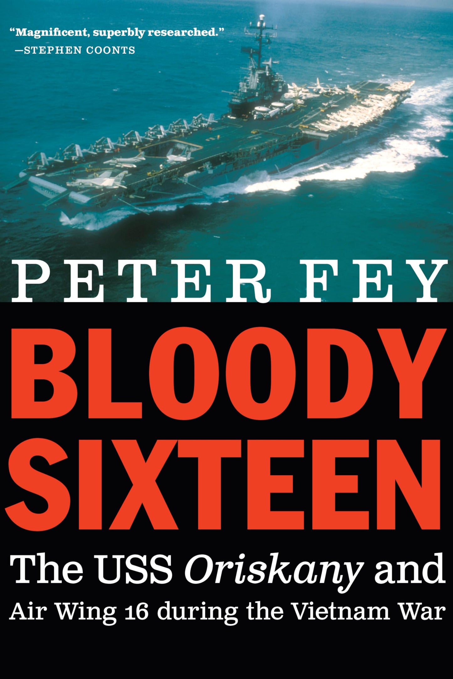 Bloody Sixteen: The USS Oriskany and Air Wing 16 during the Vietnam War