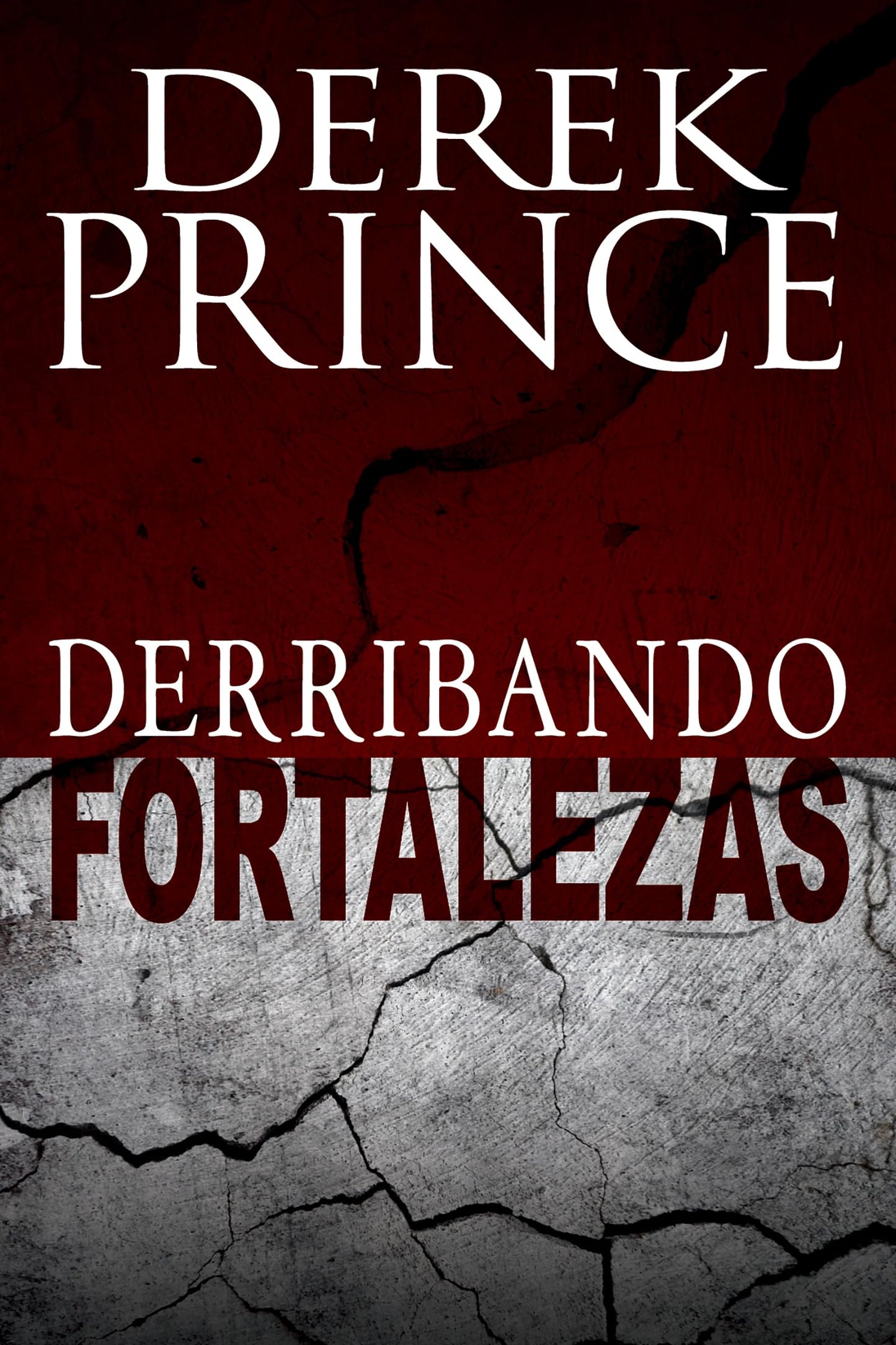 Derribando fortalezas (Spanish Edition)