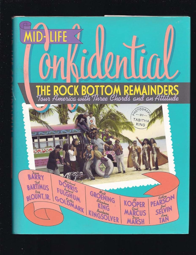 Mid-life Confidential: The Rock Bottom Remainders Tour America