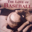 The Love of Baseball