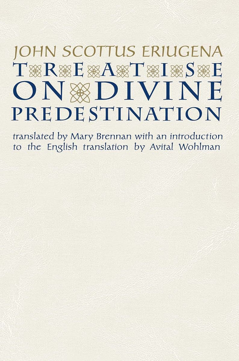 Treatise on Divine Predestination (Notre Dame Texts in Medieval Culture) (Notre Dame Texts in Medieval Culture, 5)