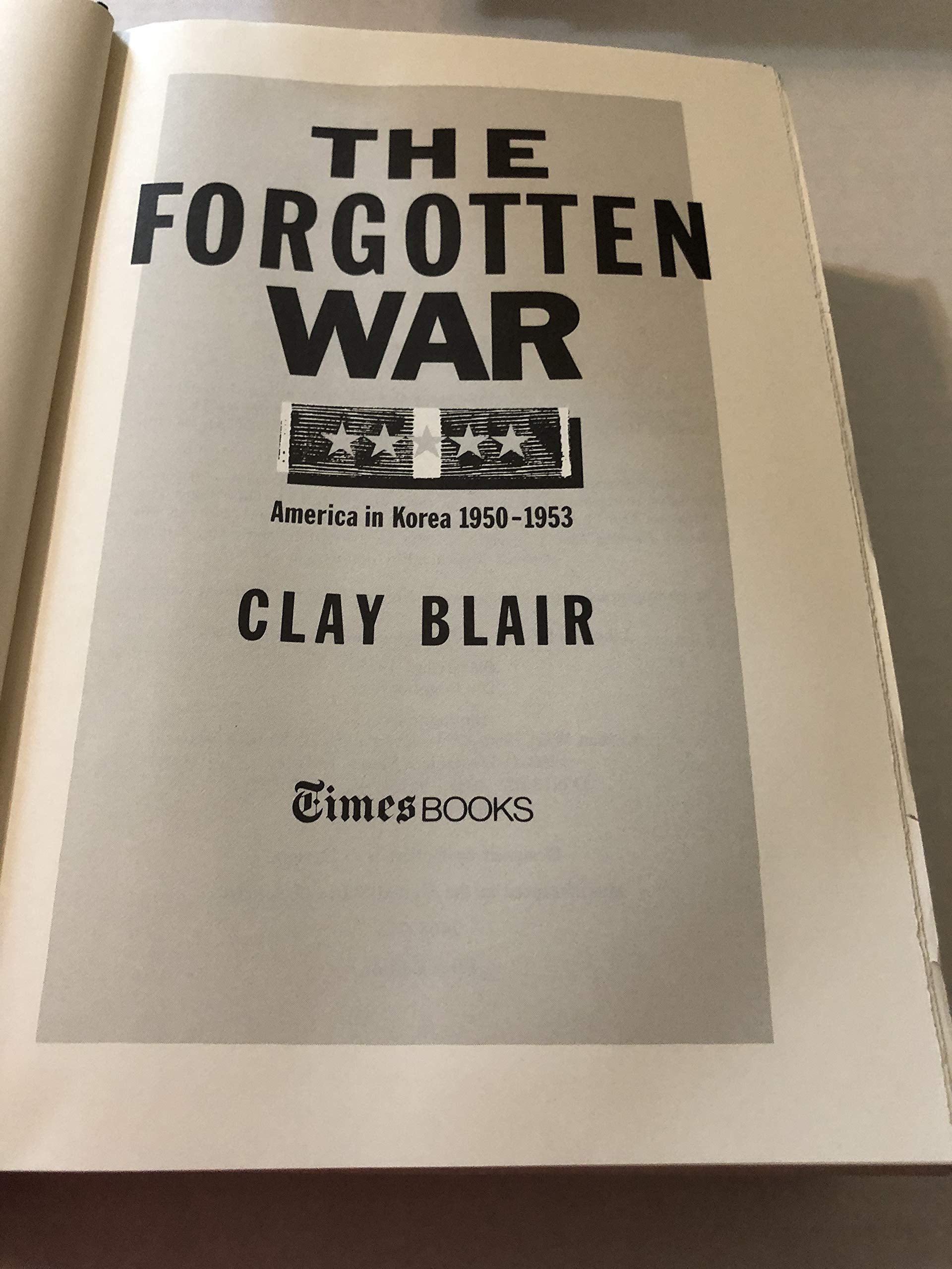 The Forgotten War: America in Korea, 1950-1953