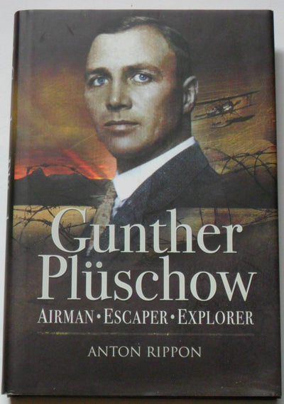 Gunther Plschow: Airmen, Escaper and Explorer