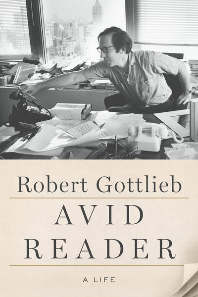 Avid Reader: A Life by Gottlieb, Robert