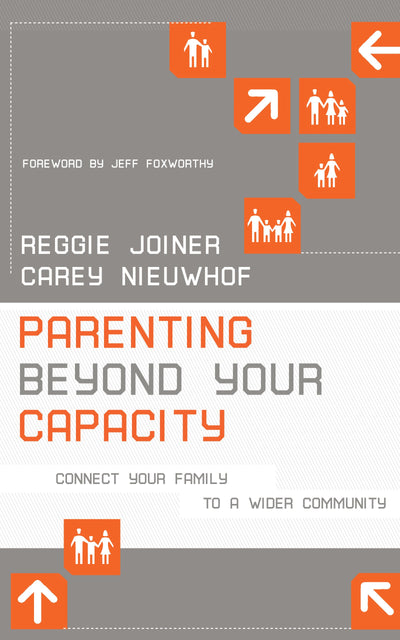 Parenting Beyond Your Capacity: Connect Your Family to a Wider Community