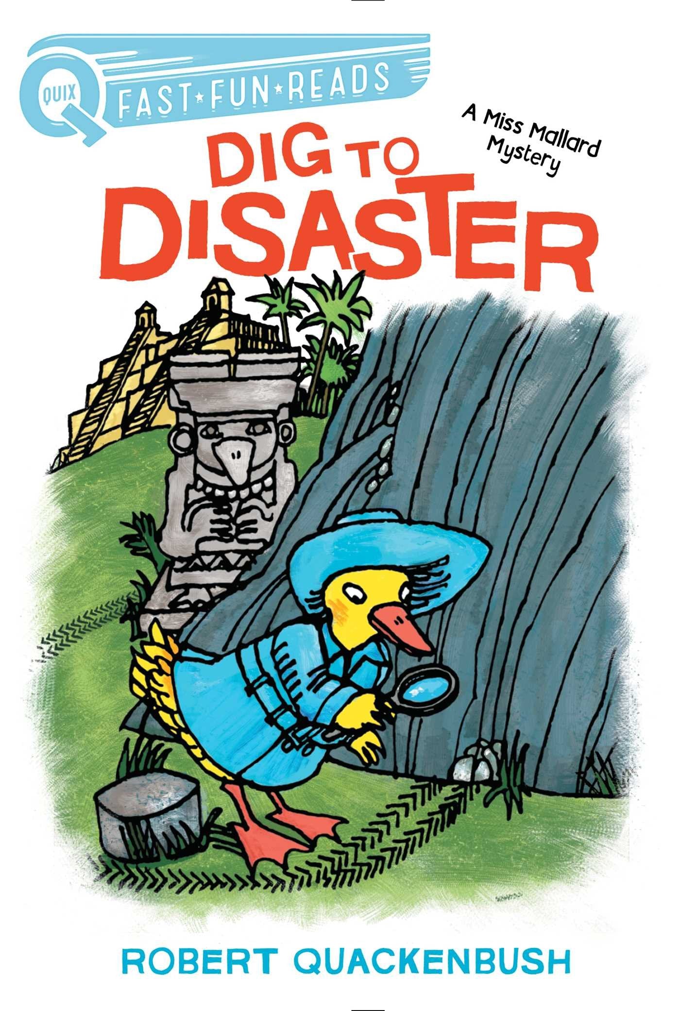 Dig to Disaster: A QUIX Book (A Miss Mallard Mystery)