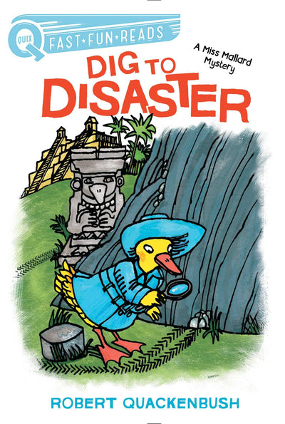 Dig to Disaster: A QUIX Book (A Miss Mallard Mystery)