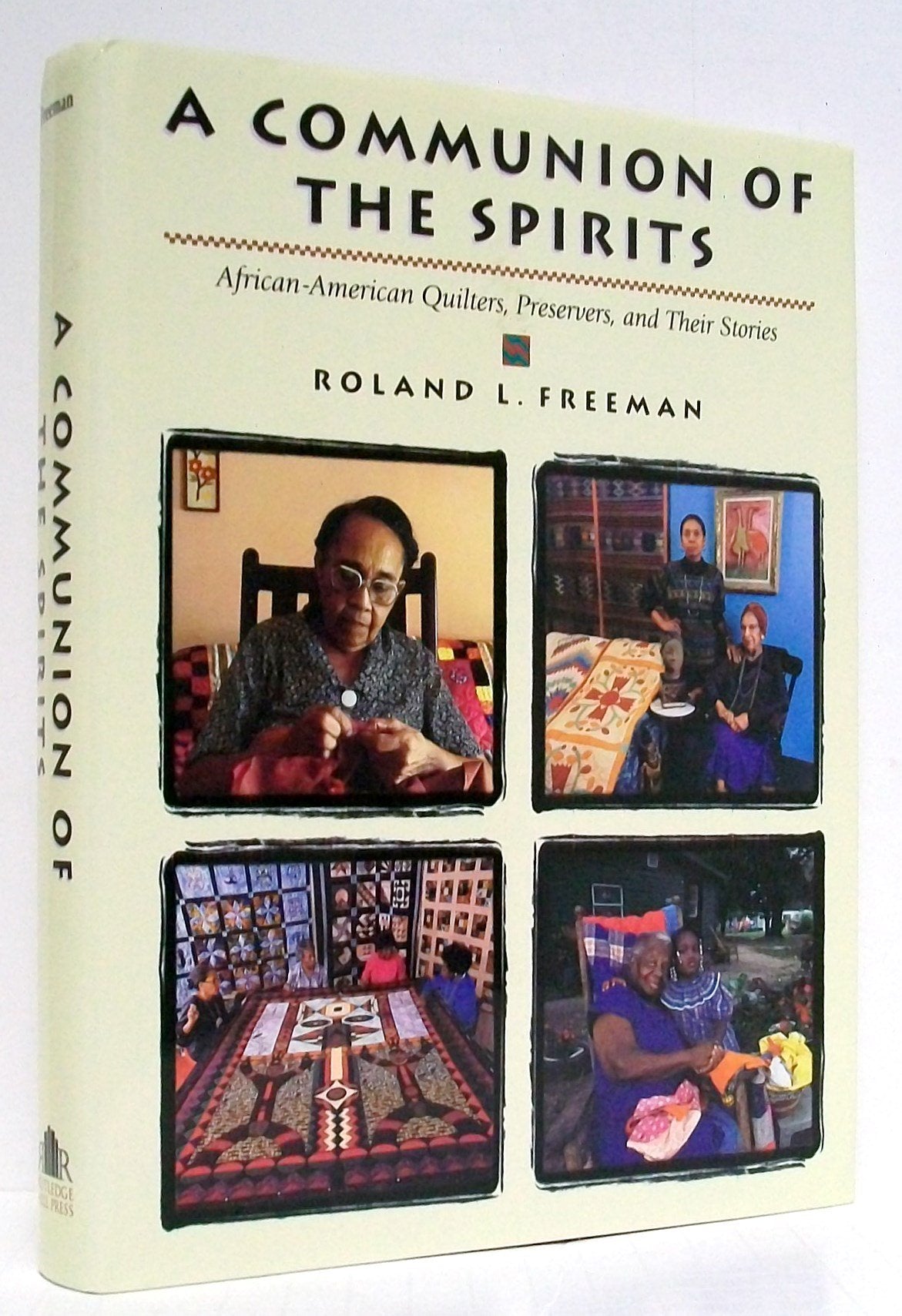 A Communion of the Spirits: African-American Quilters, Prese