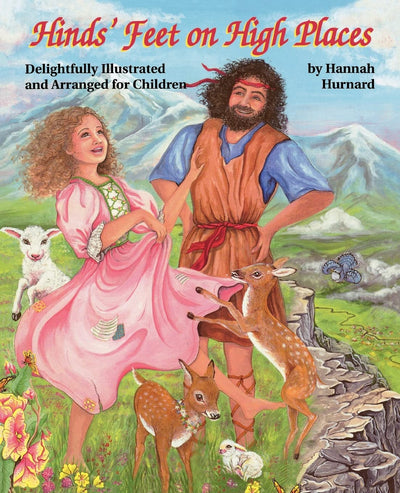 Hinds' Feet on High Places: Delightfully Illustrated and Arranged for Children