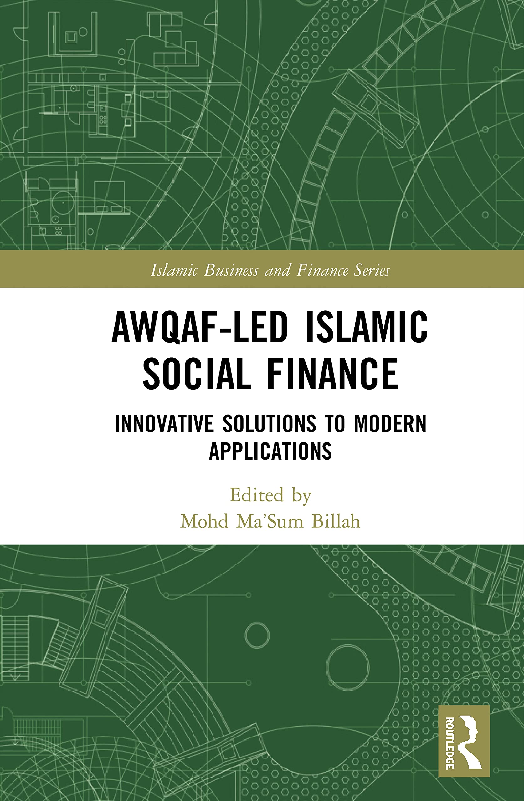 Awqaf-led Islamic Social Finance (Islamic Business and Finance Series)