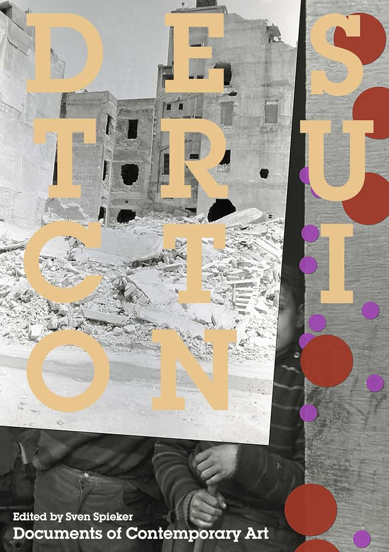 Destruction (Whitechapel: Documents of Contemporary Art)