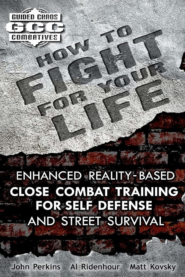How to Fight for Your Life: Enhanced Reality-Based Close Com
