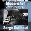 How New York Stole the Idea of Modern Art by Guilbaut, Serge