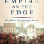 An Empire on the Edge: How Britain Came to Fight America