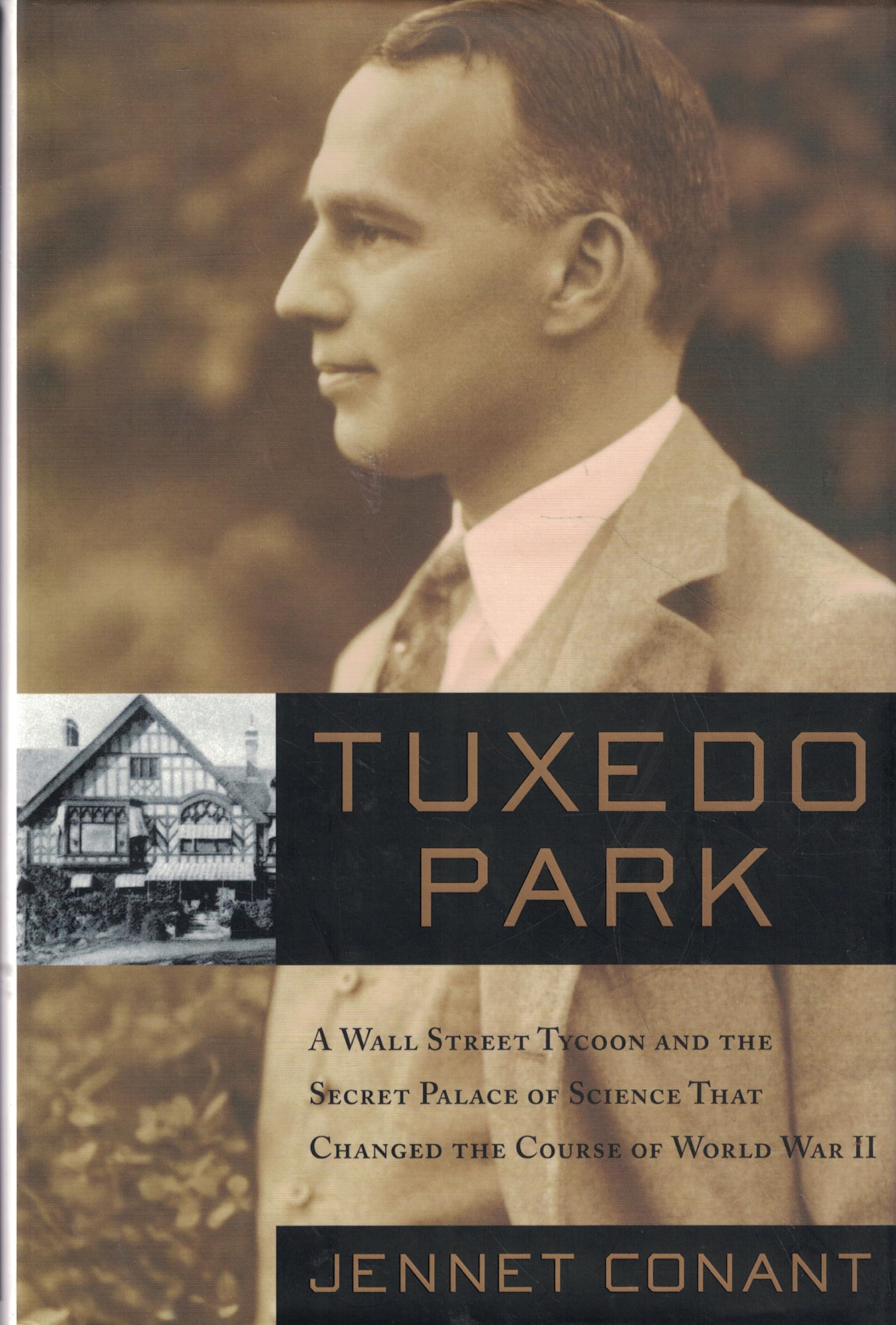 Tuxedo Park : A Wall Street Tycoon and the Secret Palace of Science That Changed the Course of World War II